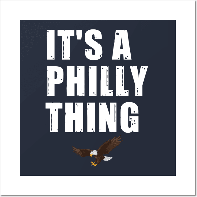 It's a Philly thing Wall Art by ARRIGO